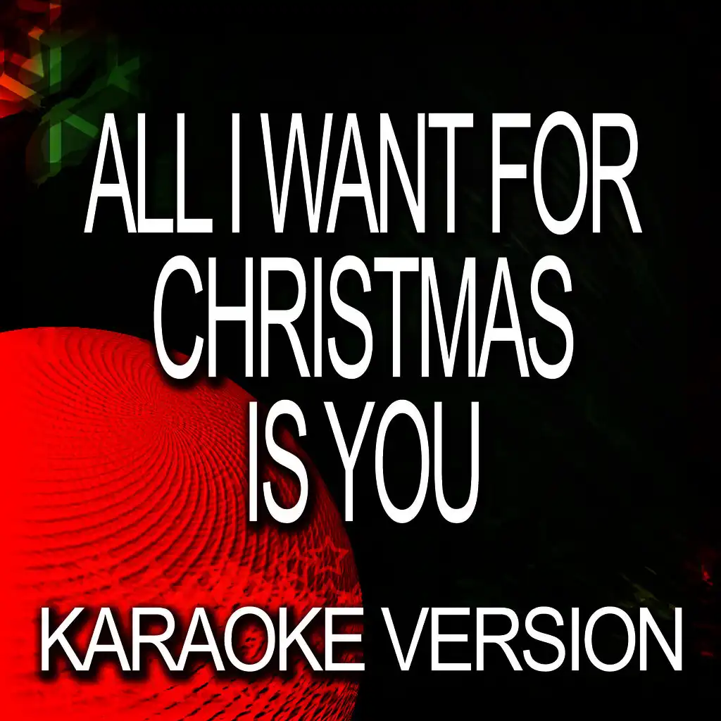 All I Want For Christmas Is You (Karaoke Version)