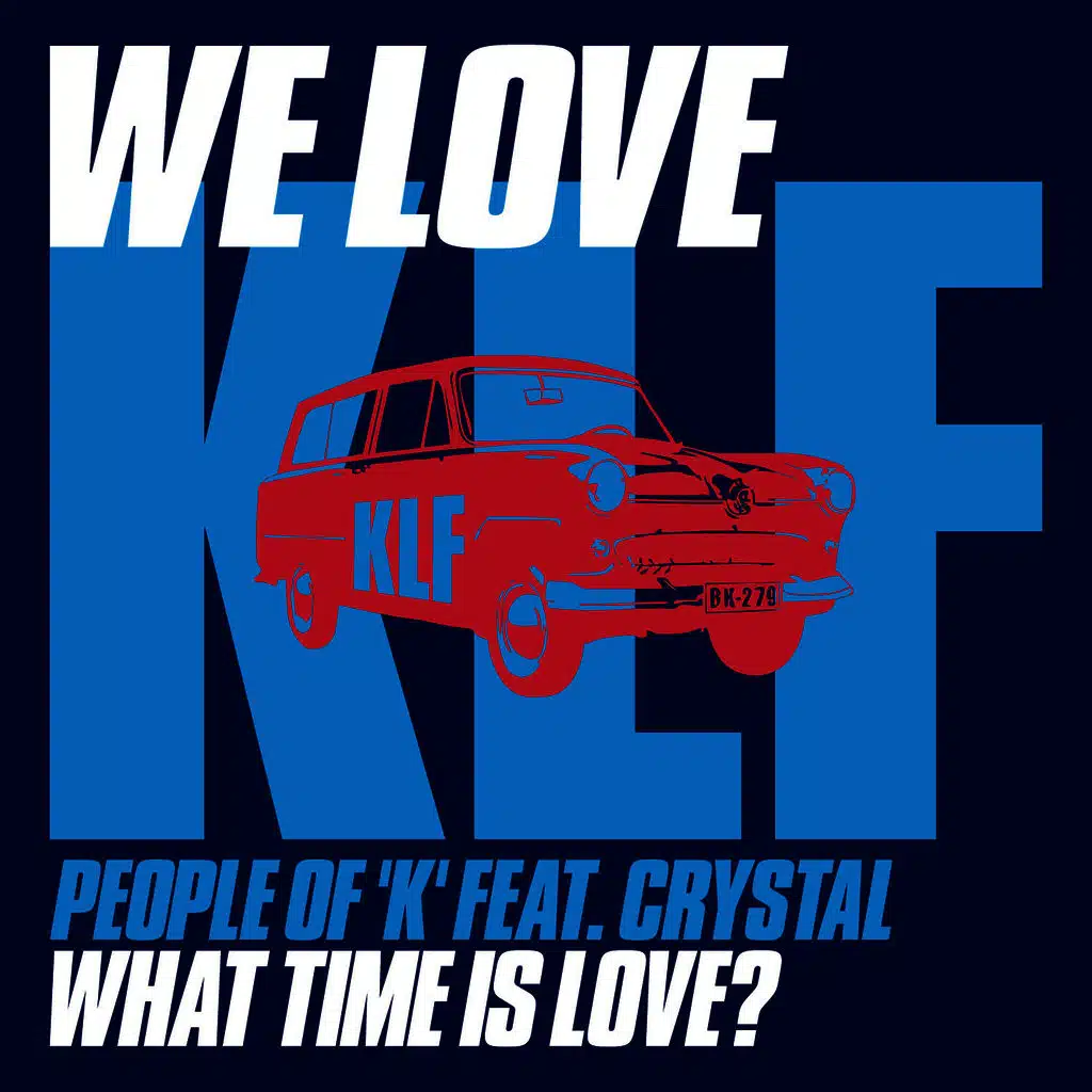 We Love KLF: What Time Is Love? (feat. Crystal) - Single