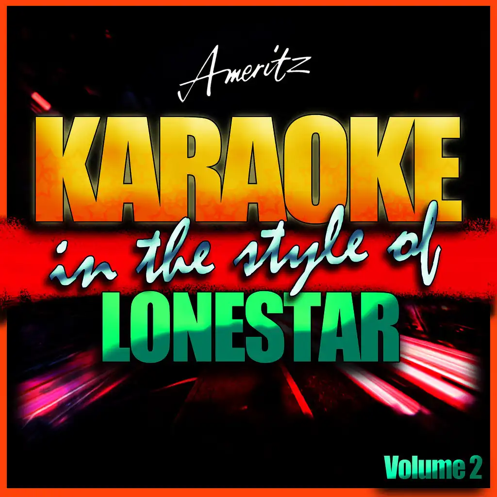 What About Now (In the Style of Lonestar) [Karaoke Version]