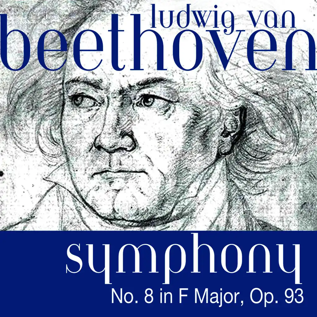 Ludwig van Beethoven: Symphony No. 8 in F Major, Op. 93