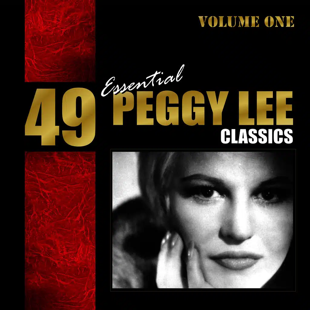 49 Essential Peggy Lee Classics Vol. 1