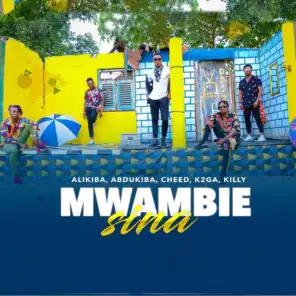 Mwambie Sina (feat. Abdukiba, Cheed, K2ga & Killy)
