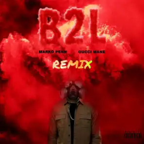 B2L (feat. Gucci Mane) [TAYST Remix]