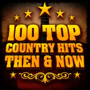 100 Top Country Hits - Then & Now
