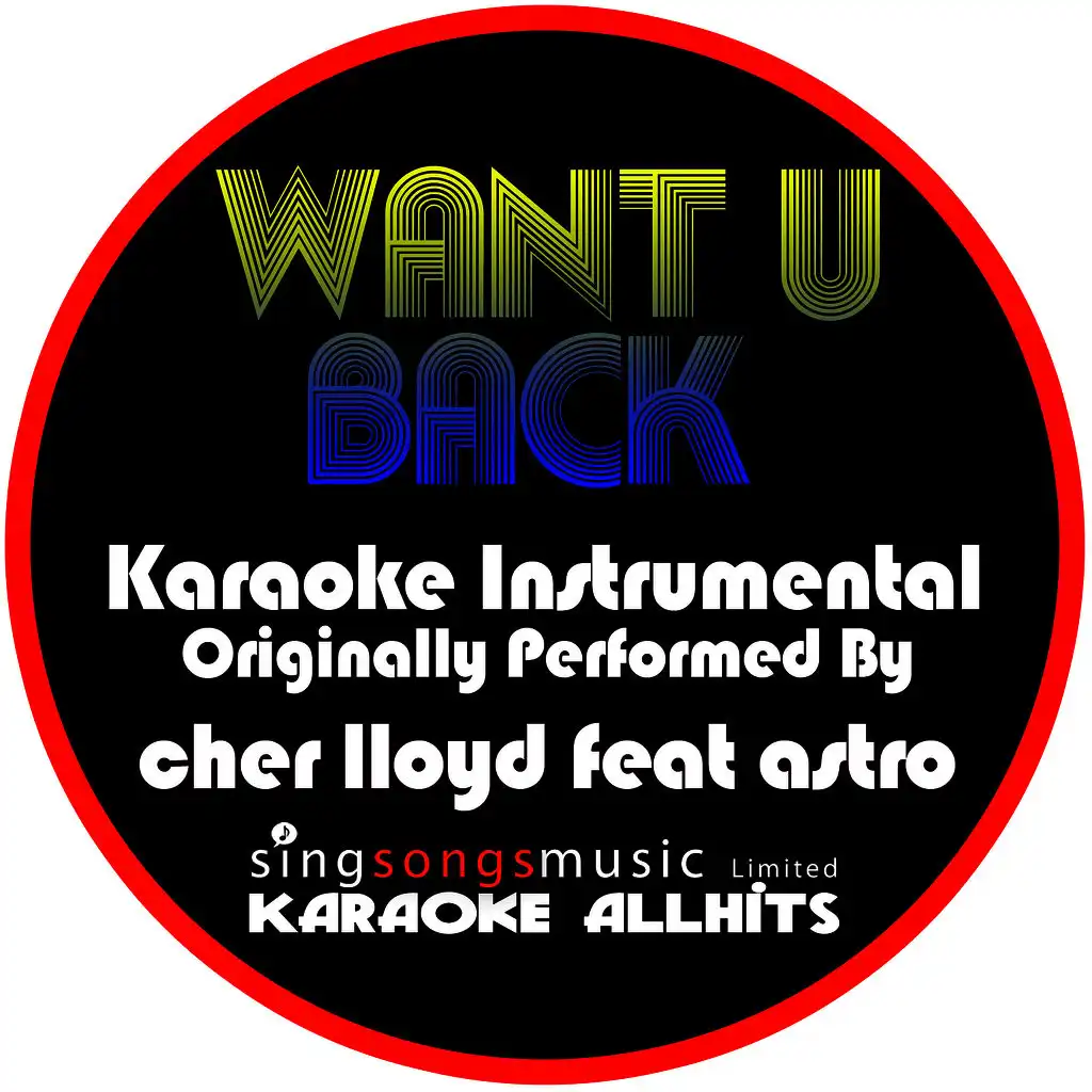 Want U Back (Originally Performed By Cher Lloyd Feat Astro) [Instrumental Version]