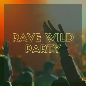 Rave Wild Party