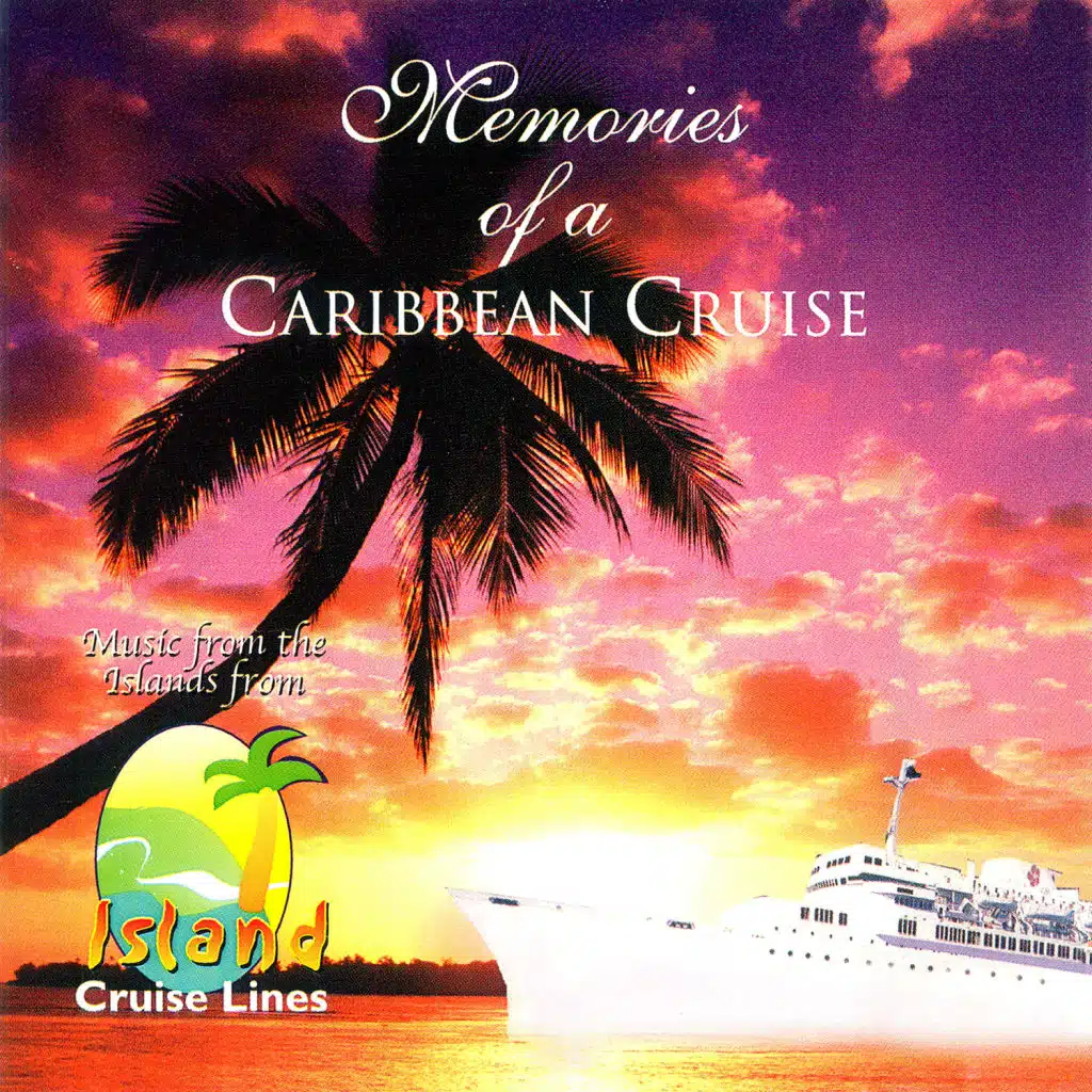 Memories of a Caribbean Cruise: Music of the Islands Vol. 1