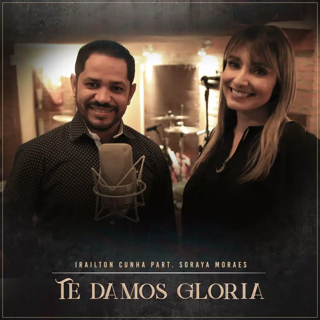 Te Damos Glória (feat. Soraya Moraes)
