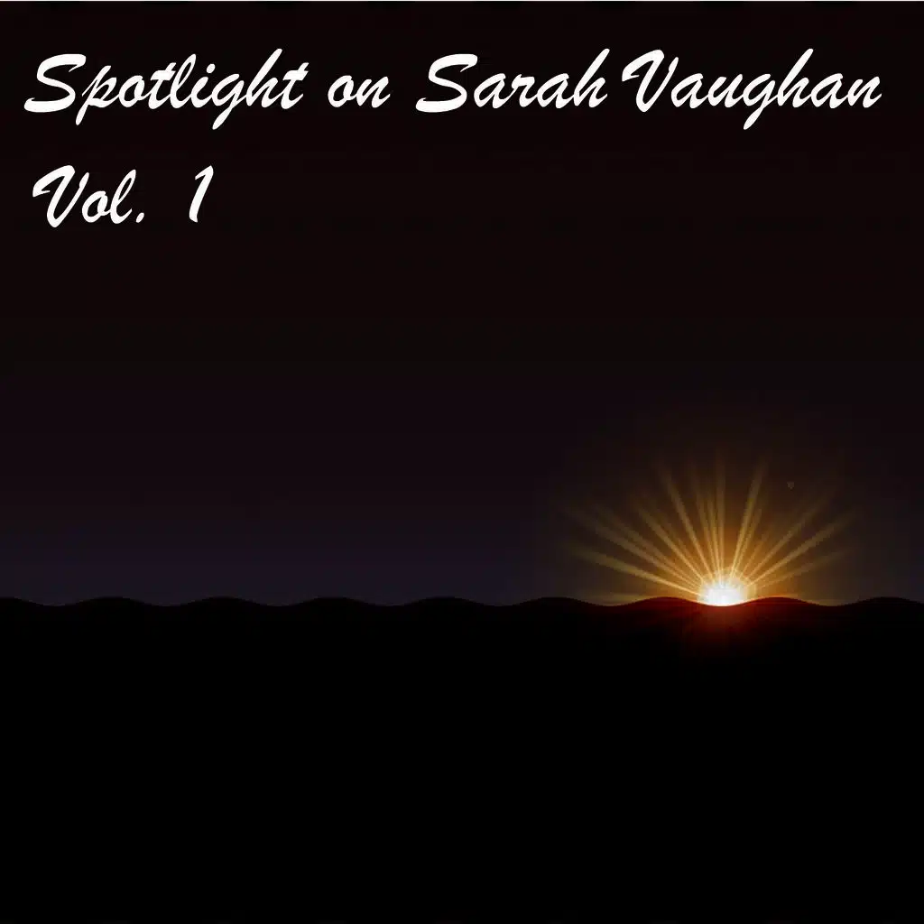Spotlight on Sarah Vaughan - Vol. 1