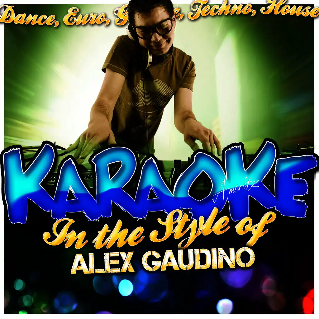 What a Feeling (In the Style of Alex Gaudino & Kelly Rowland) [Karaoke Version]