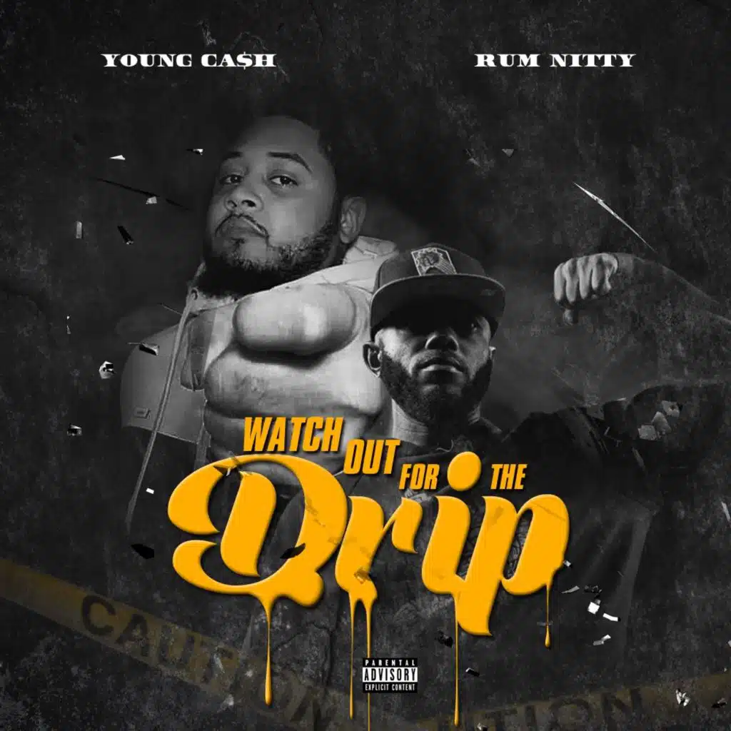 Watch Out for the Drip (feat. Rum Nitty)