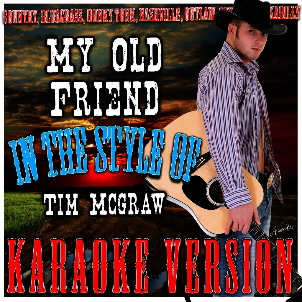 My Old Friend (In the Style of Tim Mcgraw) [Karaoke Version]