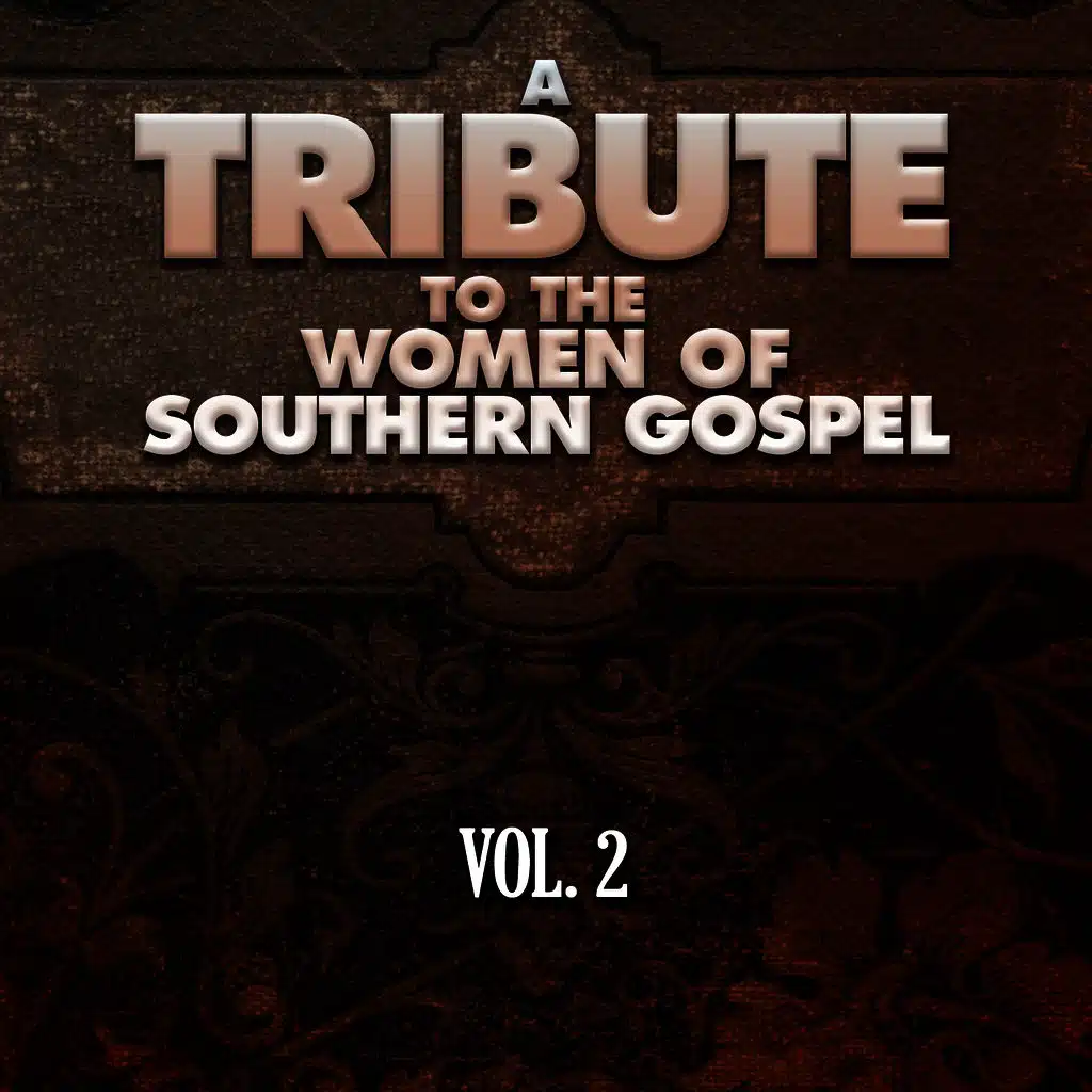 A Tribute to the Women of Southern Gospel, Vol. 2