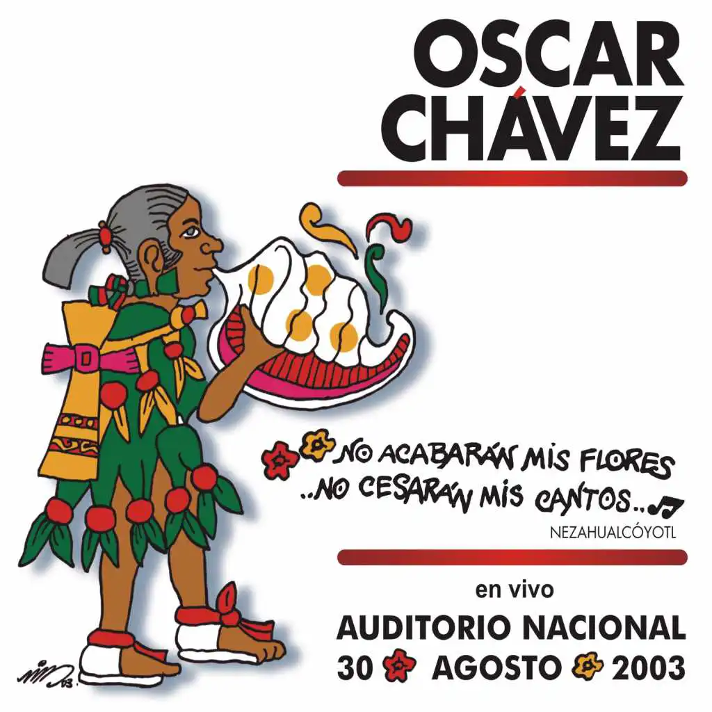 No Acabarán Mis Flores, No Cesarán Mis Cantos, En Vivo en el Auditorio Nacional (feat. Los Morales, César Olguín, Enrique Nery, Víctor Flores, José Hinojosa, Delfor Sombra, Héctor "Bocha" Maza & Carlos Porcel "Nahuel")