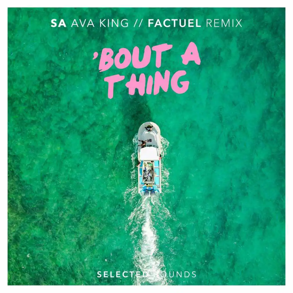 Bout a Thing (Factuel Remix) [feat. Ava King]