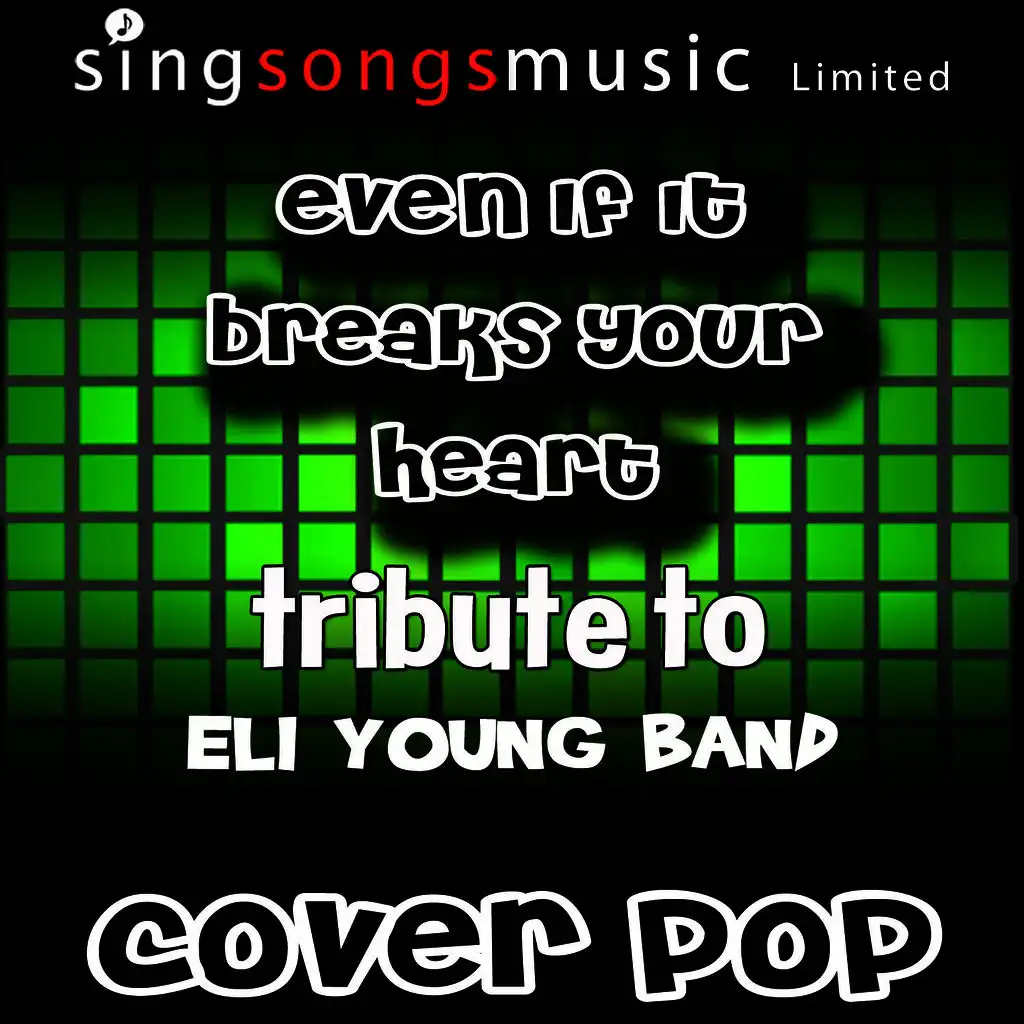 Even If It Breaks Your Heart (Tribute to Eli Young Band)