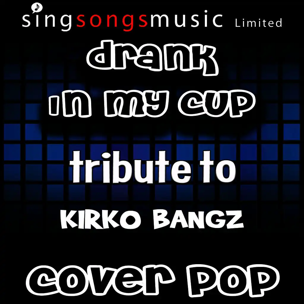 Drank in My Cup (Tribute to Kirko Bangz)