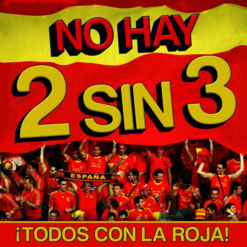 No Hay 2 Sin 3. Todos Con la Roja!