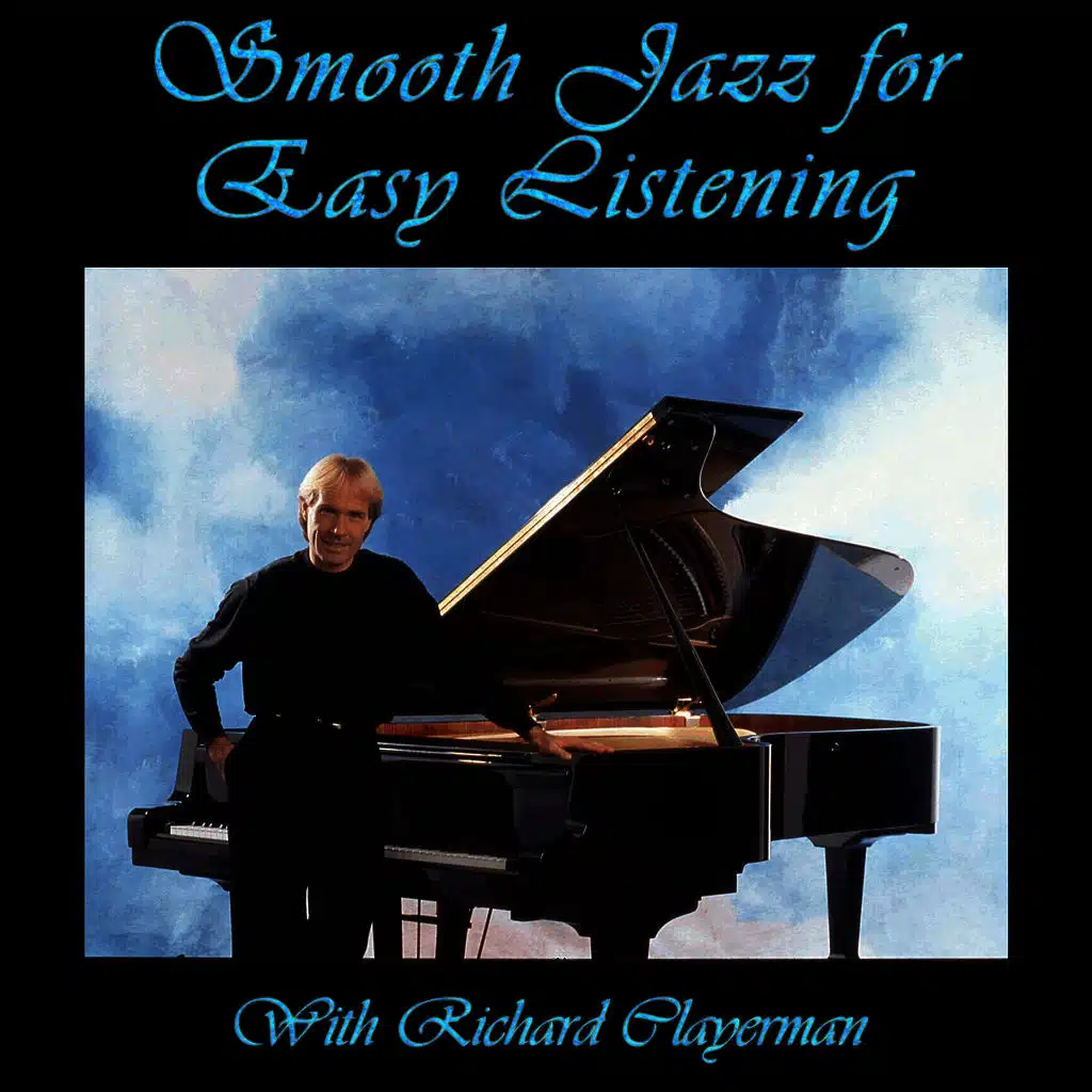 Smooth Jazz for Easy Listening With Richard Clayderman