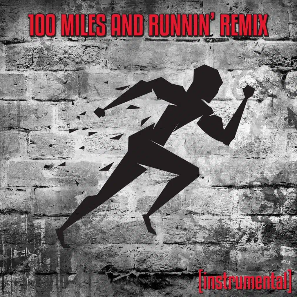 100 Miles and Runnin' (Remix) [Instrumental]