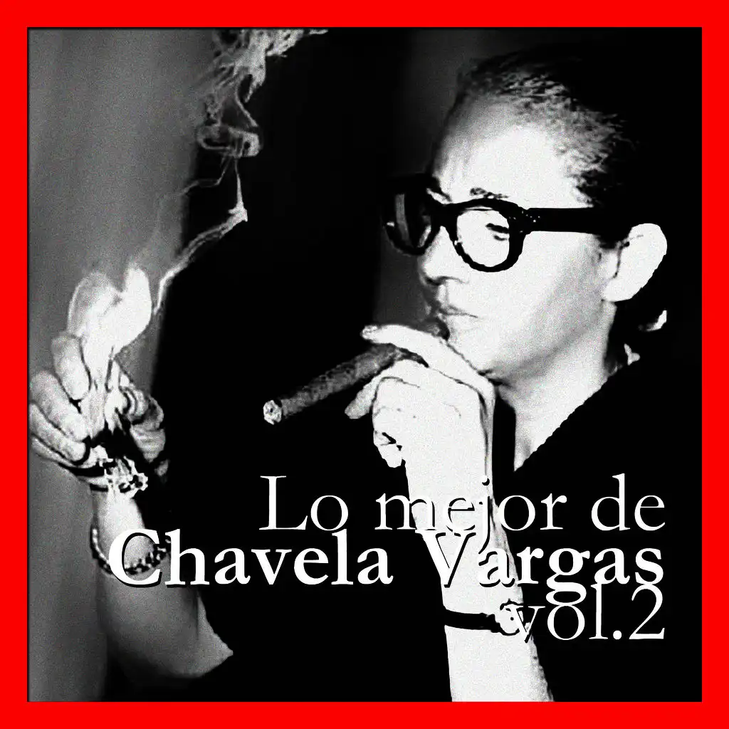 Lo Mejor de Chavela Vargas Vol. 2