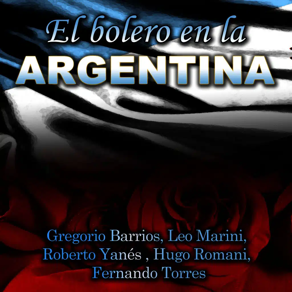 El Bolero en la Argentina - Barrios - Marini - Yanés - Romani - Torres