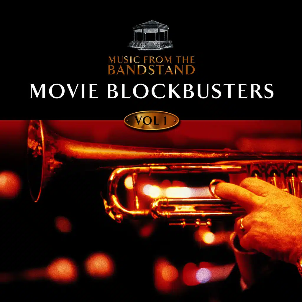 Music from the Bandstand… Movie Blockbusters - Volume 1