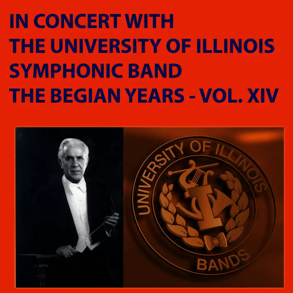 In Concert with the University of Illinois Symphonic Band - The Begian Years, Vol. XIV