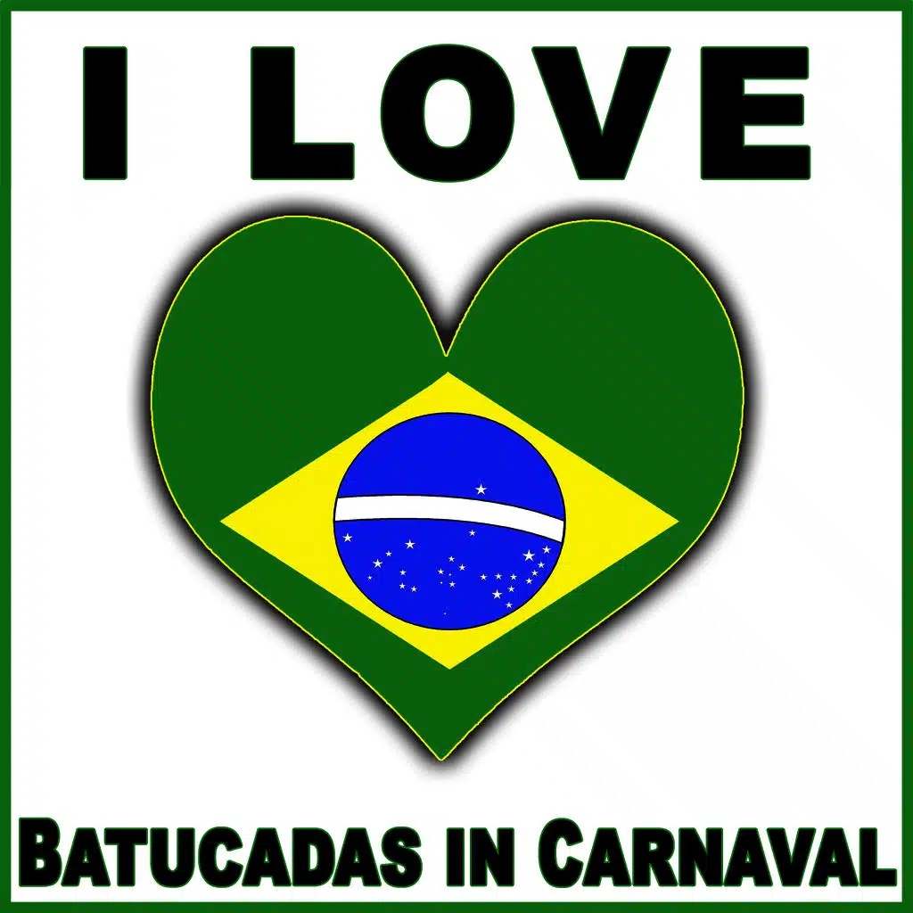 I Love Batucadas in Carnaval