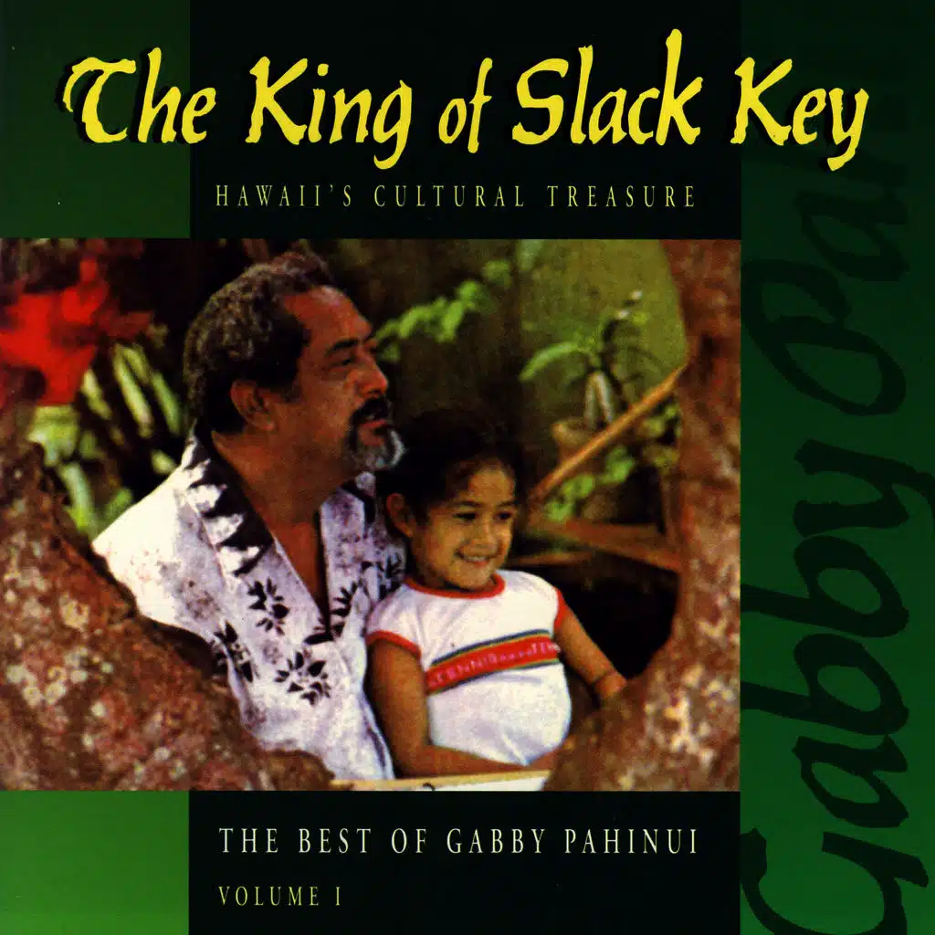 The King Of Slack Key - The Best of Gabby Pahinui, Vol. 1