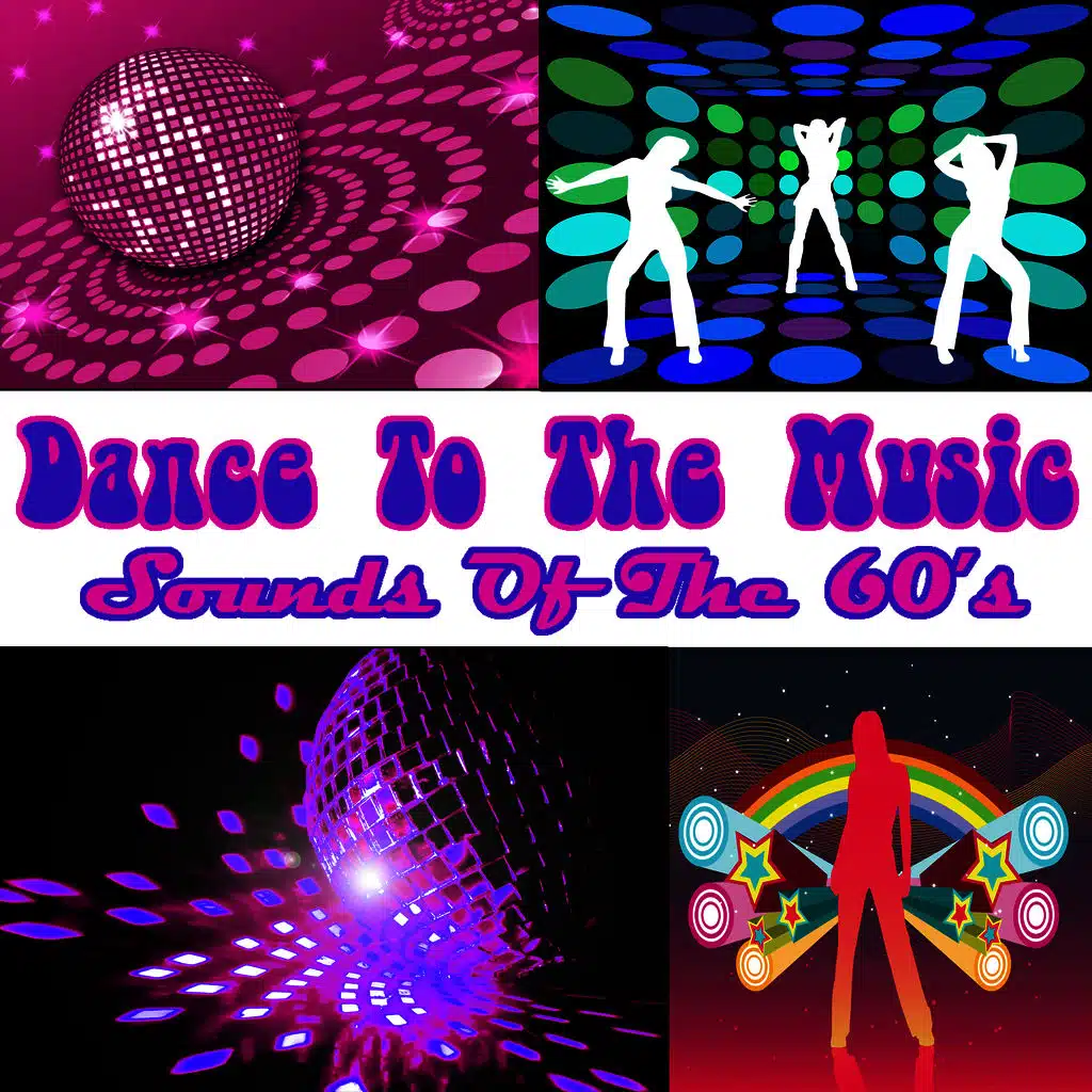 Dance To The Music: Sounds Of The 60's
