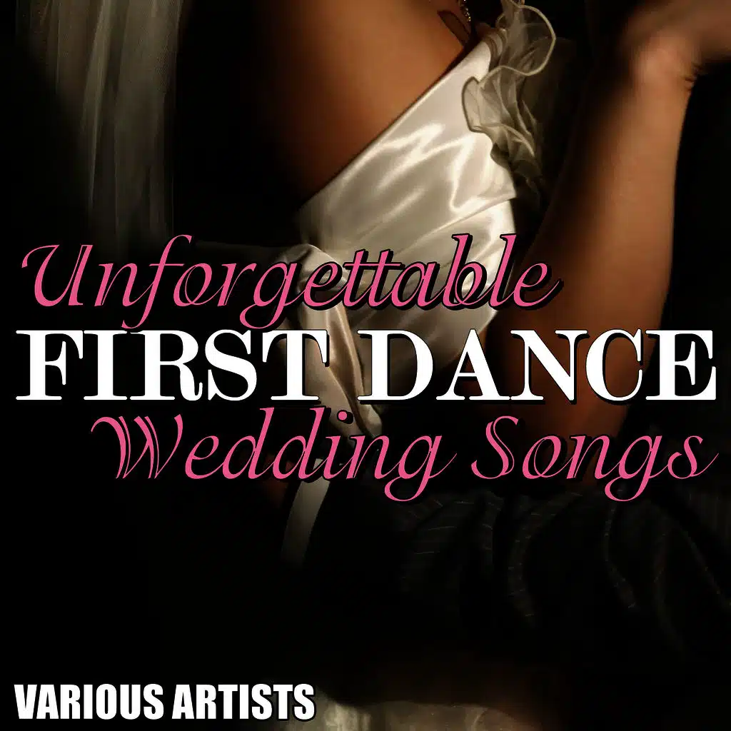 Unforgettable First Dance Wedding Songs