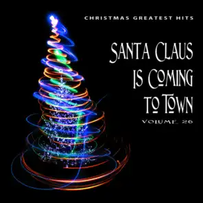Christmas Greatest Hits: Santa Claus Is Coming to Town, Vol. 26