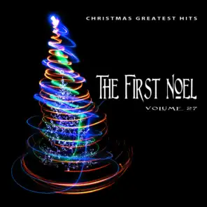 Christmas Greatest Hits: The First Noel, Vol. 27