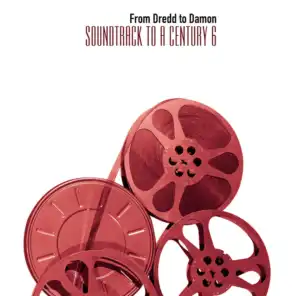 Dredd to Damon - Soundtrack to a Century 6