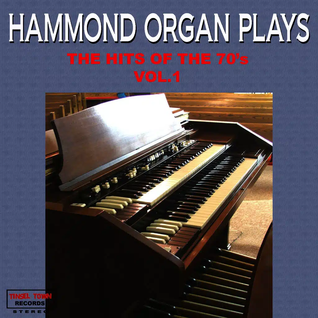 Hammond Organ Plays The Hits of The 70's Vol. 1