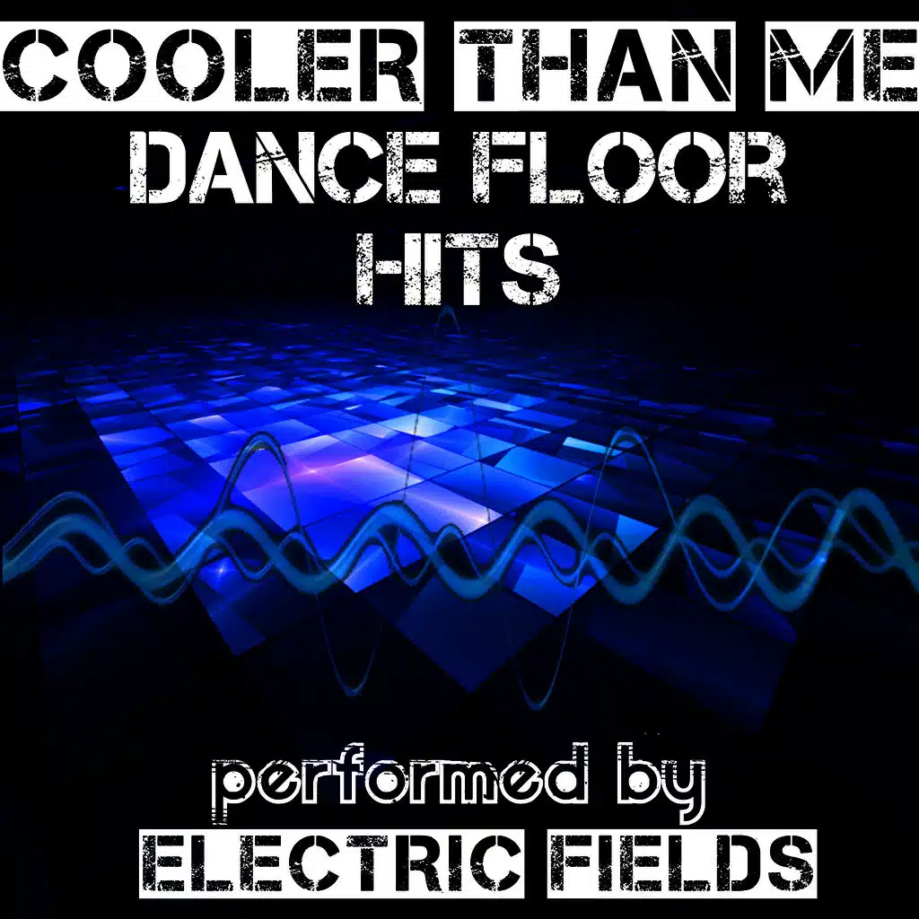 Cooler Than Me - Dance Floor Hits