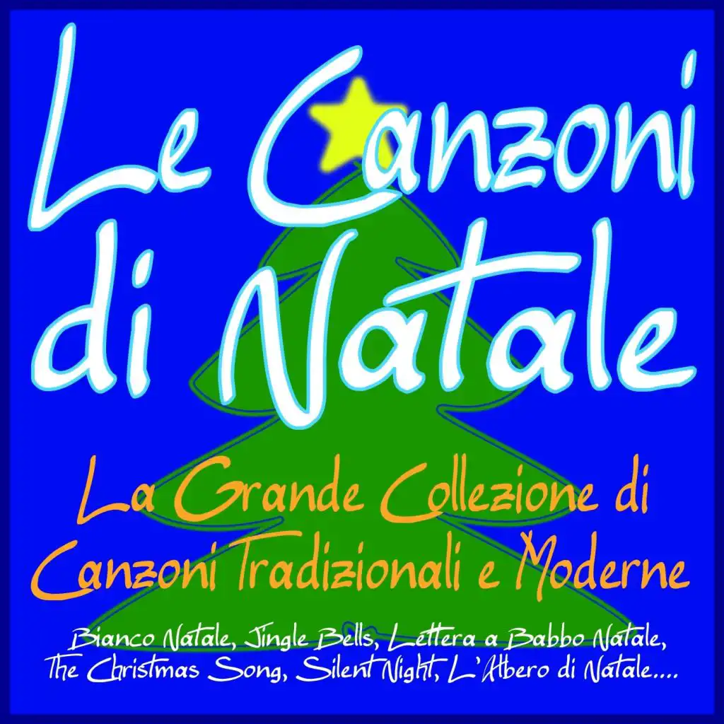 Le canzoni di Natale - La grande collezione di canzoni  tradizionali e moderne (Bianco Natale, Jingle Bells, Lettera a Babbo Natale, The Christmas Song, Silent Night, L'Albero di Natale....)