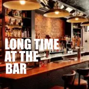 Long Time At The Bar
