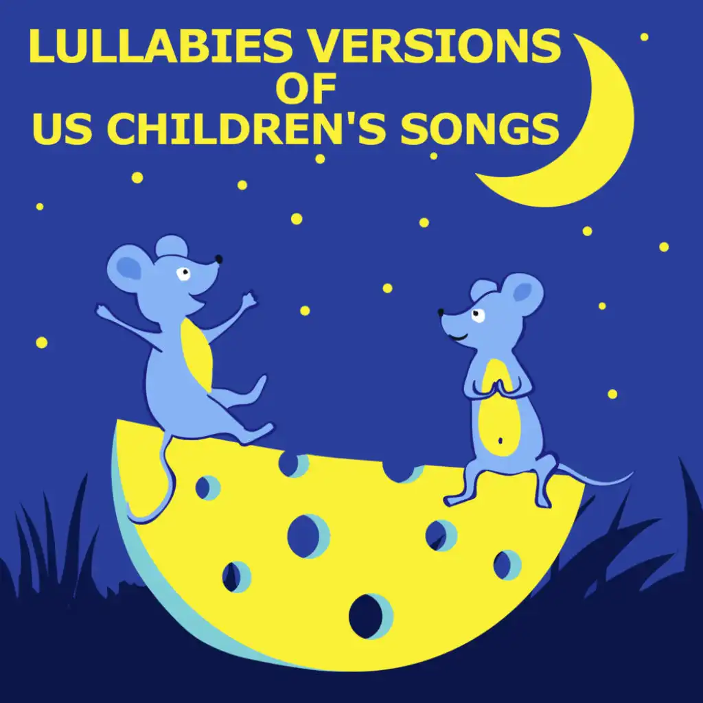 Lullabies versions of US children songs