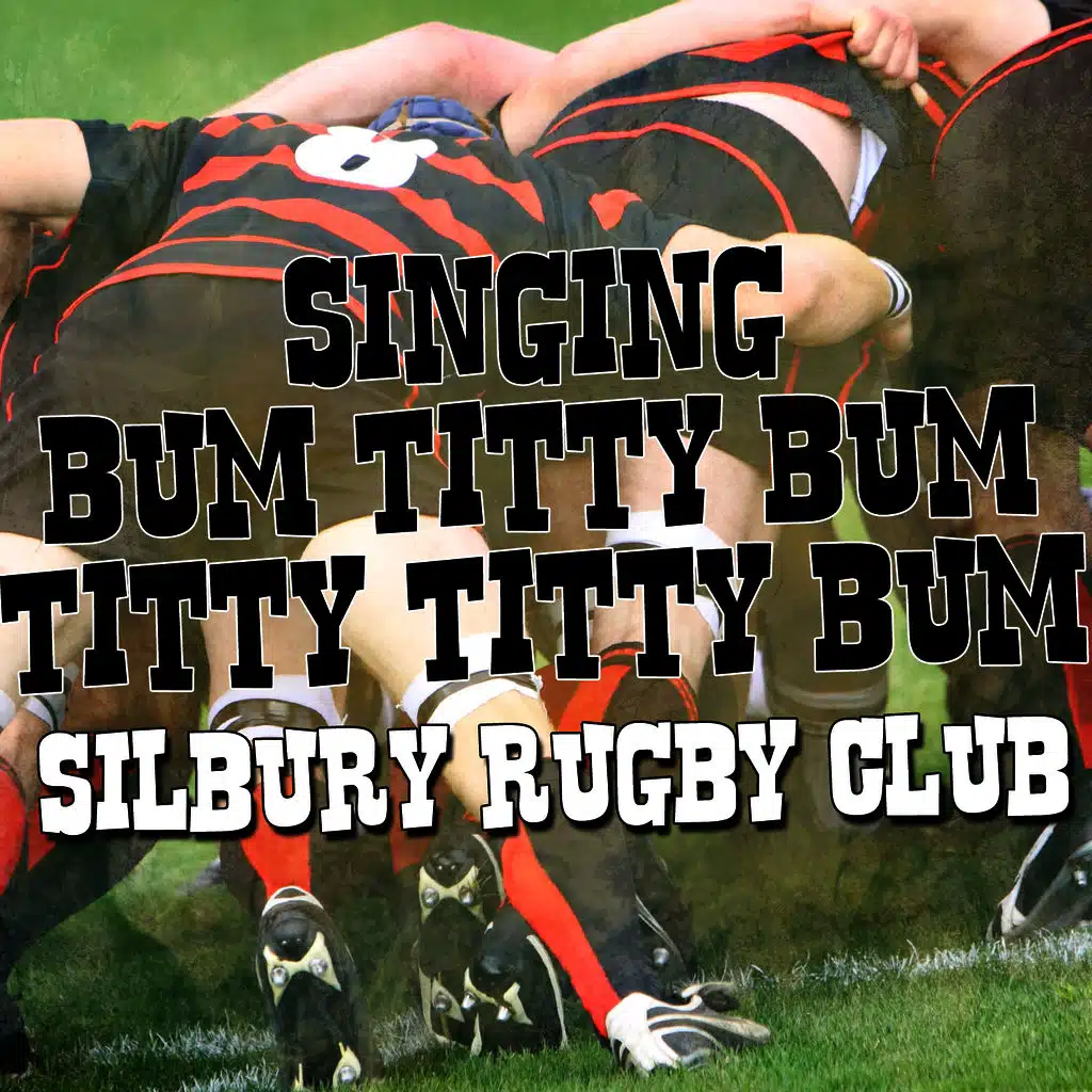 Singing Bum Titty Bum Titty Titty Bum