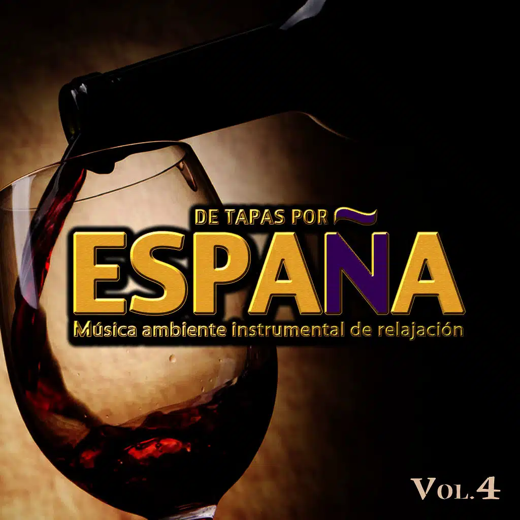 De Tapas por España. Música Ambiente Intrumental de Relajación. Vol. 4