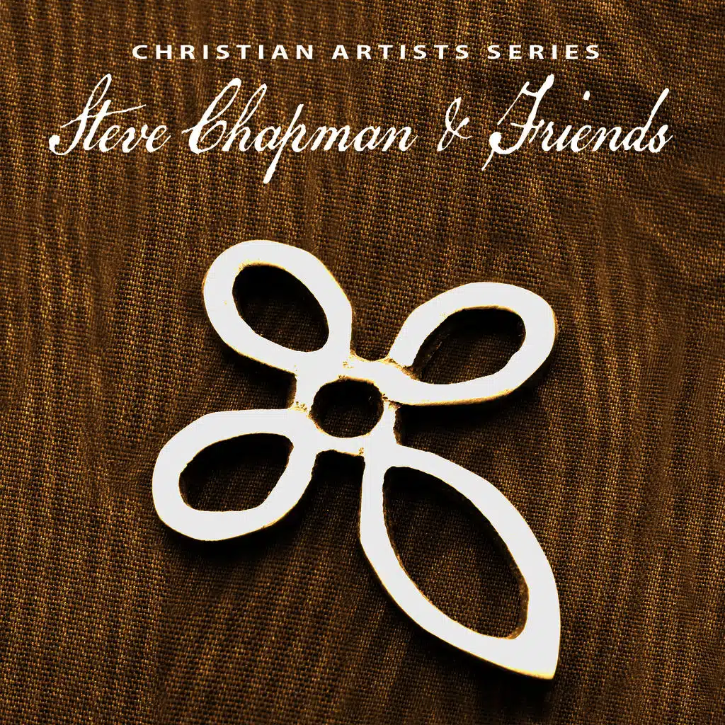 Christian Artists Series: Steve Chapman & Friends
