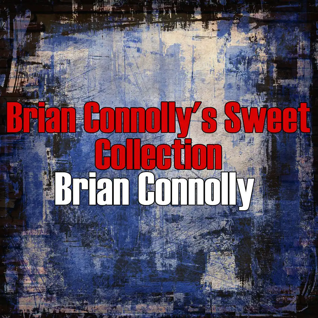 Brian Connolly's Sweet Collection