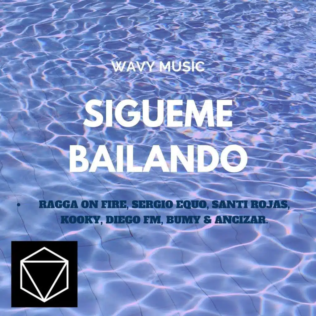 Sigueme Bailando (feat. Sergio Equo, Santi Rojas, Kooky, Diego Fm, Bumy & Ancizar)