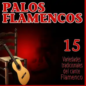 Palos Flamencos. 15 Variedades Tradicionales del Cante Flamenco