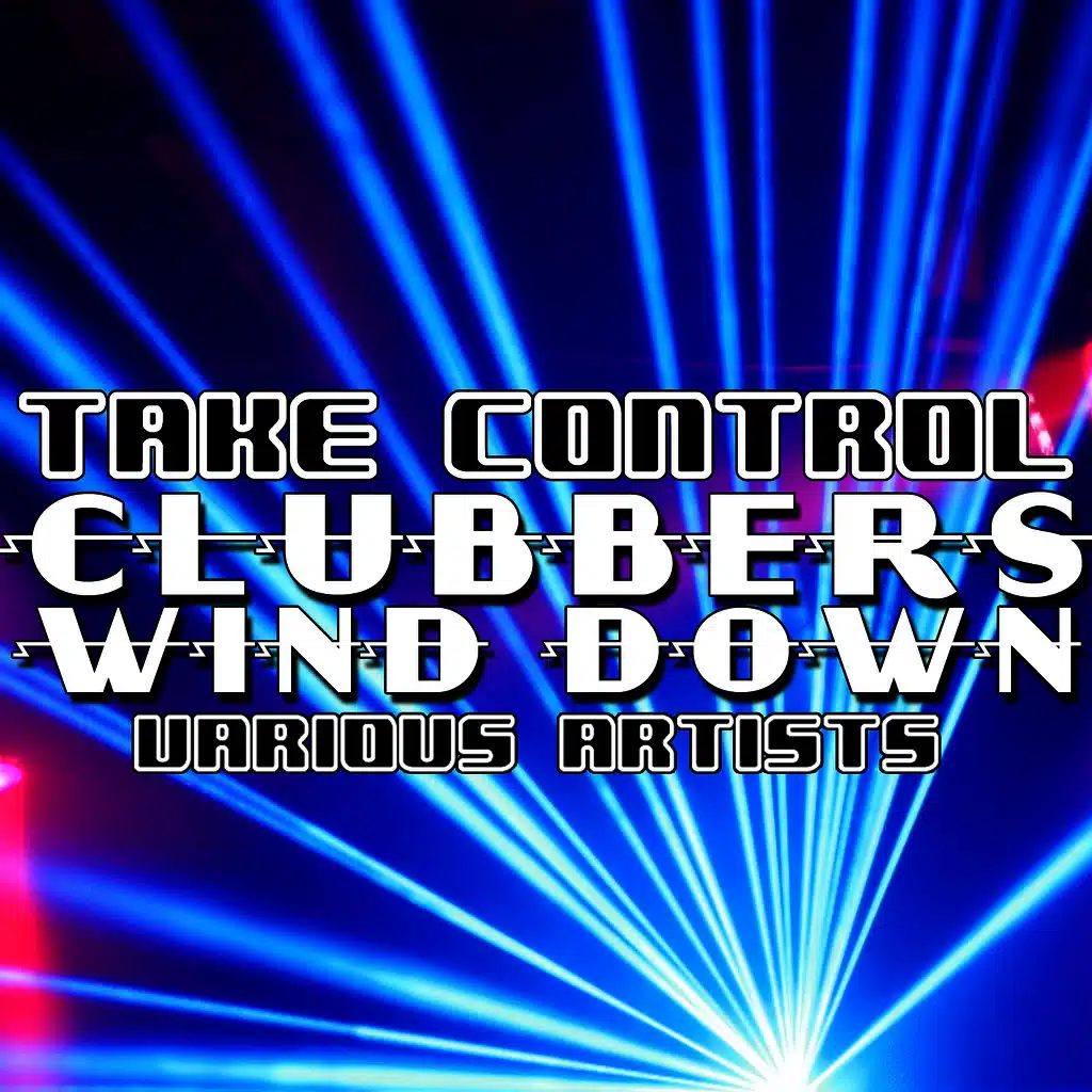 Take Control: Clubbers Wind Down