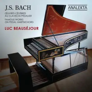 J.S. Bach: Famous Works on Pedal Harpsichord