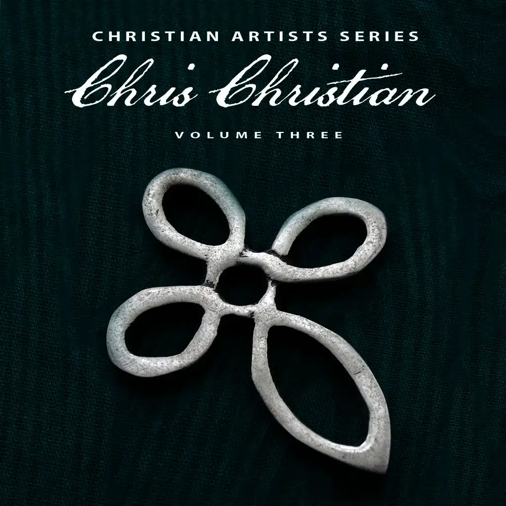 Christian Artists Series: Chris Christian, Vol. 3