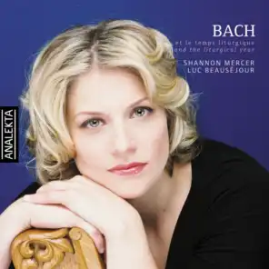 Bach and the Liturgical Year: Arias for Soprano and Organ Chorales